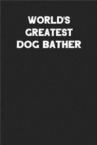World's Greatest Dog Bather