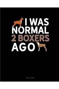 I Was Normal 2 Boxers Ago