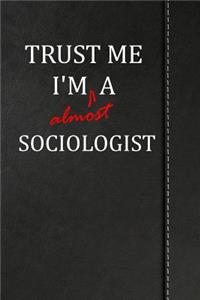 Trust Me I'm almost a Sociologist: Comprehensive Garden Notebook with Garden Record Diary, Garden Plan Worksheet, Monthly or Seasonal Planting Planner, Expenses, Chore List, Highlight