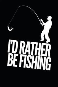 I'd Rather Be Fishing