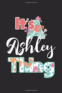 It's Ashley Thing: First Name Funny Sayings Personalized Customized Names Women Girl Mother's day Gift Notebook Journal