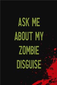 Ask About My Zombie Disguise