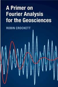 Primer on Fourier Analysis for the Geosciences