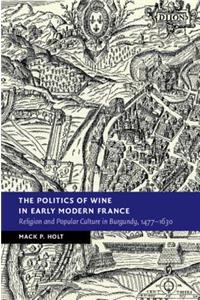 Politics of Wine in Early Modern France