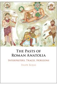 Pasts of Roman Anatolia