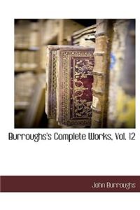 Burroughs's Complete Works, Vol. 12