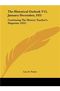 The Historical Outlook V12, January-December, 1921