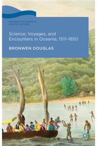 Science, Voyages, and Encounters in Oceania, 1511-1850