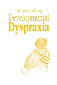 Understanding Developmental Dyspraxia