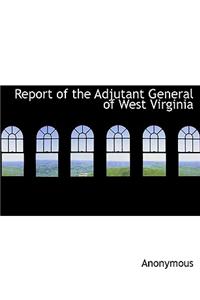 Report of the Adjutant General of West Virginia