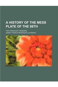 A History of the Mess Plate of the 88th; The Connaught Rangers