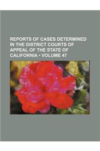 Reports of Cases Determined in the District Courts of Appeal of the State of California (Volume 47)