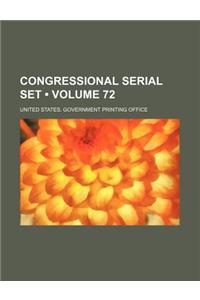Congressional Serial Set (Volume 72)