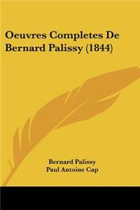 Oeuvres Completes De Bernard Palissy (1844)