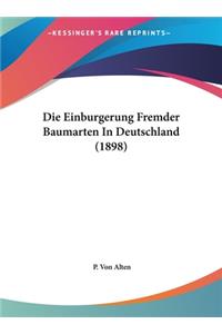 Die Einburgerung Fremder Baumarten in Deutschland (1898)
