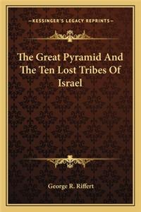 The Great Pyramid and the Ten Lost Tribes of Israel