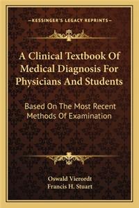 Clinical Textbook of Medical Diagnosis for Physicians and Students