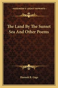 Land by the Sunset Sea and Other Poems