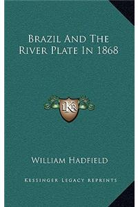 Brazil and the River Plate in 1868