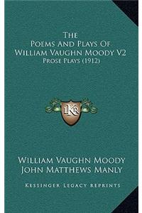 The Poems and Plays of William Vaughn Moody V2