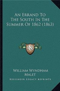 An Errand To The South In The Summer Of 1862 (1863)