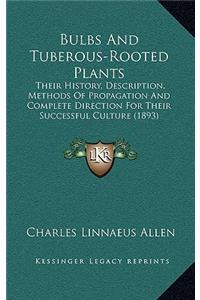 Bulbs And Tuberous-Rooted Plants