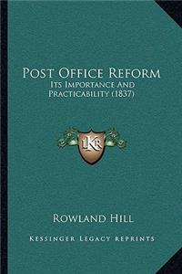 Post Office Reform: Its Importance And Practicability (1837)