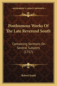 Posthumous Works Of The Late Reverend South