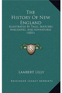 The History Of New England: Illustrated By Tales, Sketches, Anecdotes, And Adventures (1831)