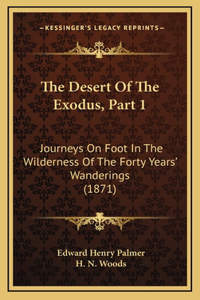 The Desert of the Exodus, Part 1