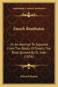Enoch Restitutus
