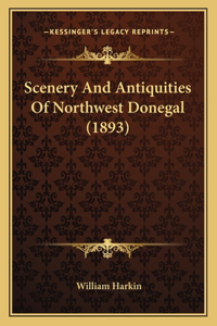 Scenery And Antiquities Of Northwest Donegal (1893)