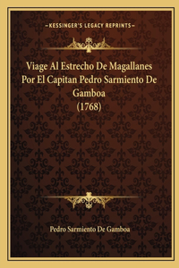 Viage Al Estrecho De Magallanes Por El Capitan Pedro Sarmiento De Gamboa (1768)