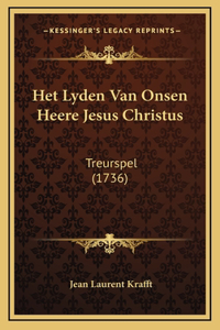 Het Lyden Van Onsen Heere Jesus Christus