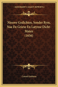 Nieuwe Gedichten, Sonder Rym, Naa De Griexe En Latynse Dicht-Maten (1656)