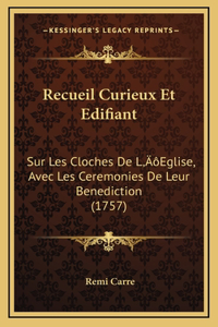Recueil Curieux Et Edifiant