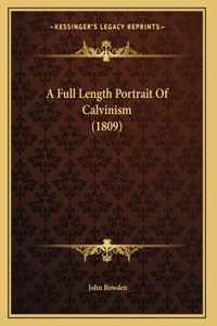 A Full Length Portrait Of Calvinism (1809)