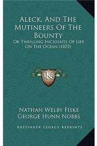 Aleck, And The Mutineers Of The Bounty