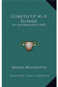 Cometh Up As A Flower