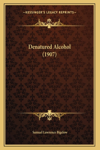 Denatured Alcohol (1907)