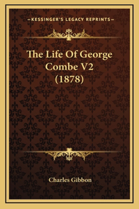 The Life Of George Combe V2 (1878)