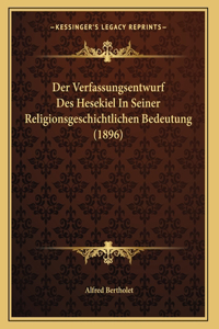 Der Verfassungsentwurf Des Hesekiel In Seiner Religionsgeschichtlichen Bedeutung (1896)