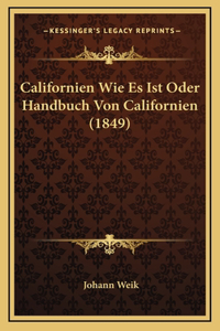 Californien Wie Es Ist Oder Handbuch Von Californien (1849)