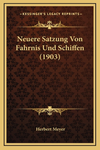 Neuere Satzung Von Fahrnis Und Schiffen (1903)