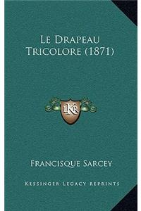 Le Drapeau Tricolore (1871)