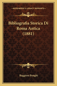 Bibliografia Storica Di Roma Antica (1881)