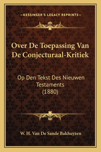 Over De Toepassing Van De Conjecturaal-Kritiek