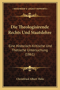 Theologisirende Rechts Und Staatslehre