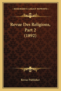 Revue Des Religions, Part 2 (1892)