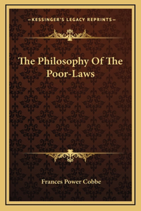 The Philosophy Of The Poor-Laws